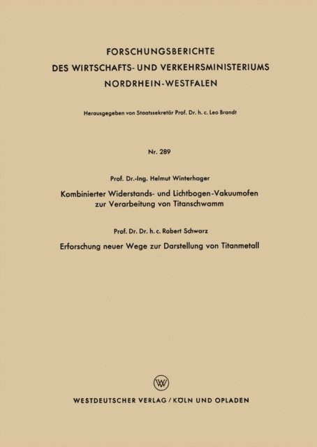 Helmut Winterhager - Kombinierter Widerstands- und Lichtbogen-Vakuumofen zur Verarbeitung von Titanschwamm. Erforschung neuer Wege zur Darstellung von Titanmetall, E-bok