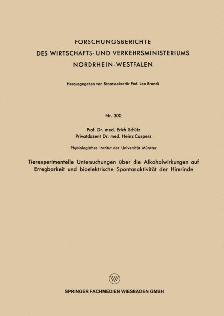 Erich Schutz - Tierexperimentelle Untersuchungen über die Alkoholwirkungen auf Erregbarkeit und bioelektrische Spontanaktivität der Hirnrinde, E-bok
