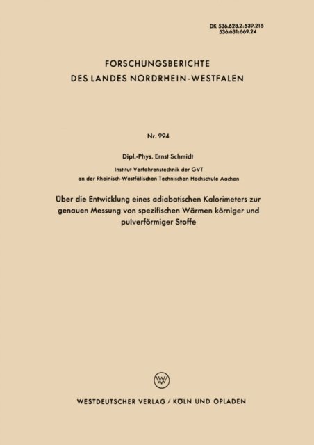 Ernst Schmidt - Über die Entwicklung eines adiabatischen Kalorimeters zur genauen Messung von spezifischen Wärmen körniger und pulverförmiger Stoffe, E-bok