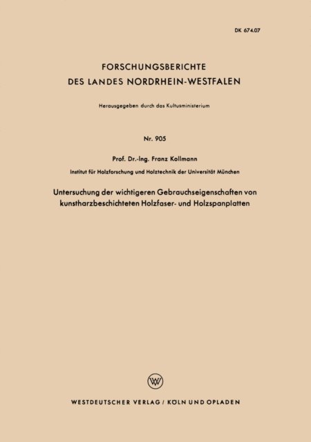 Franz Kollmann - Untersuchung der wichtigeren Gebrauchseigenschaften von kunstharzbeschichteten Holzfaser- und Holzspanplatten, E-bok