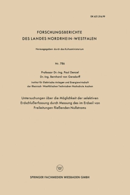 Paul Denzel - Untersuchungen über die Möglichkeit der selektiven Erdschlußerfassung durch Messung des im Erdseil von Freileitungen fließenden Nullstroms, E-bok