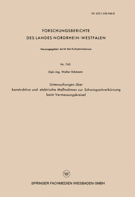 Walter Eckmann - Untersuchungen über konstruktive und elektrische Maßnahmen zur Schwingzeitverkürzung beim Vermessungskreisel, E-bok. Tillgänglighet: Lägg i varukorg