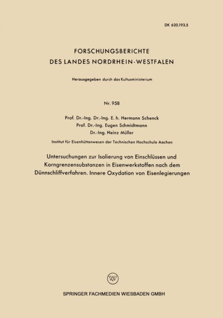 Hermann Schenck - Untersuchngen zur Isolierung von Einschlüssen und Korngrenzensubstanzen in Eisenwerkstoffen nach dem Dünnschliffverfahren. Innere Oxydation von Eisenlegierungen, E-bok