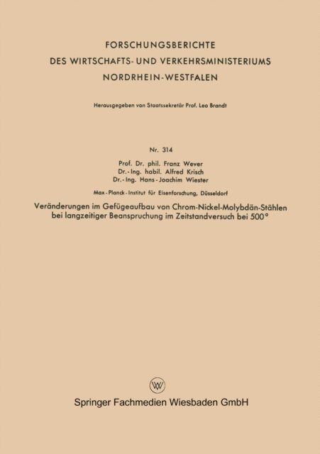 Franz Wever - Veränderungen im Gefügeaufbau von Chrom-Nickel-Molybdän-Stählen bei langzeitiger Beanspruchung im Zeitstandversuch bei 500°, E-bok