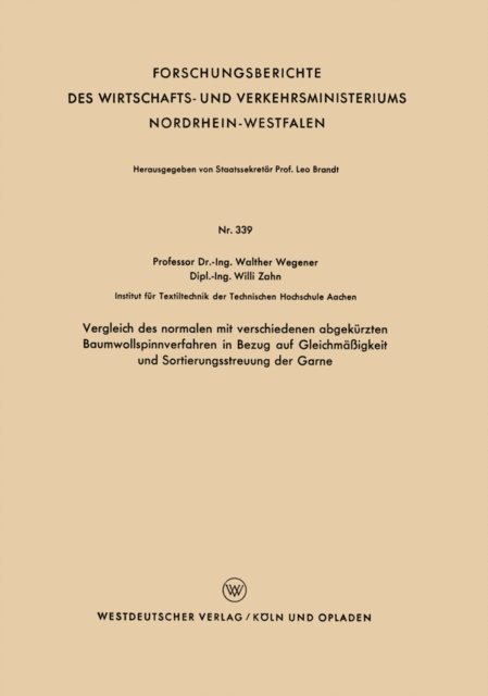 Walther Wegener - Vergleich des normalen mit verschiedenen abgekürzten Baumwollspinnverfahren in Bezug auf Gleichmäßigkeit und Sortierungsstreuung der Garne, E-bok