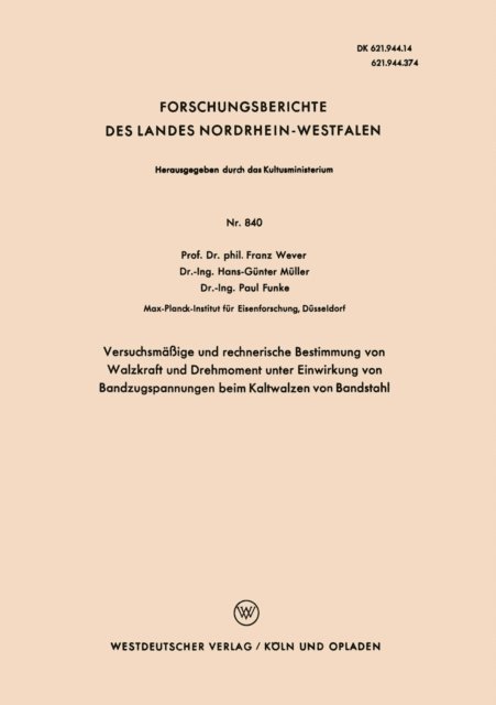 Franz Wever - Versuchsmäßige und rechnerische Bestimmung von Walzkraft und Drehmoment unter Einwirkung von Bandzugspannungen beim Kaltwalzen von Bandstahl, E-bok