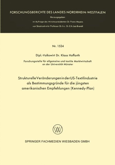 Klaus Hoffarth - Strukturelle Veränderungen in der US-Textilindustrie als Bestimmungsgründe für die jüngsten amerikanischen Empfehlungen (Kennedy-Plan), E-bok