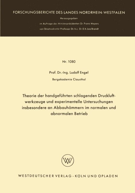 Ludolf Engel - Theorie der handgeführten schlagenden Druckluftwerkzeuge und experimentelle Untersuchungen insbesondere an Abbauhämmern im normalen und abnormalen Betrieb, E-bok