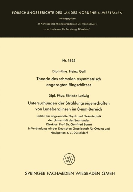 Heinz Gall - Theorie des schmalen asymmetrisch angeregten Ringschlitzes. Untersuchungen der Strahlungseigenschaften von Luneberglinsen im 8-mm-Bereich, E-bok