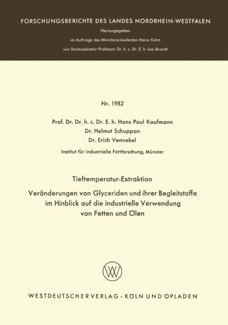 Hans Paul Kaufmann - Tieftemperatur-Extraktion. Veränderungen von Glyceriden und ihrer Begleitstoffe im Hinblick auf die industrielle Verwendung von Fetten und Ölen, E-bok