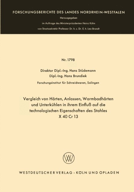 Hans Studemann - Vergleich von Härten, Anlassen, Warmbadhärten und Unterkühlen in ihrem Einfluß auf die technologischen Eigenschaften des Stahles X 40 Cr 13, E-bok