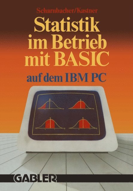 Kurt Scharnbacher - Statistik im Betrieb mit BASIC auf dem IBM-PC, E-bok