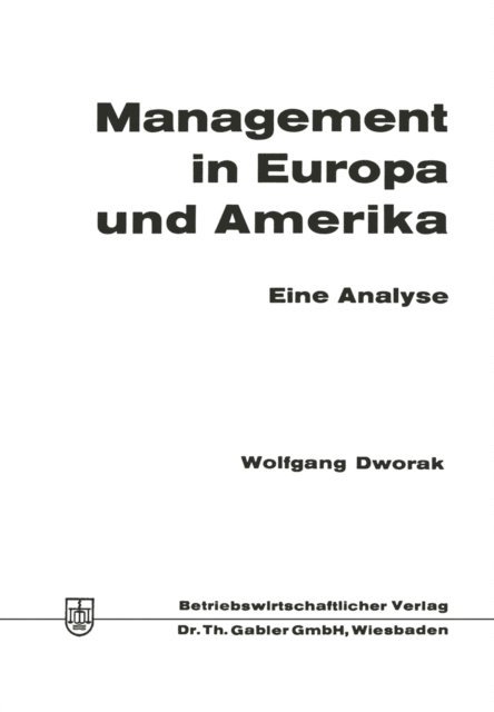 Wolfgang Dworak - Management in Europa und Amerika, E-bok