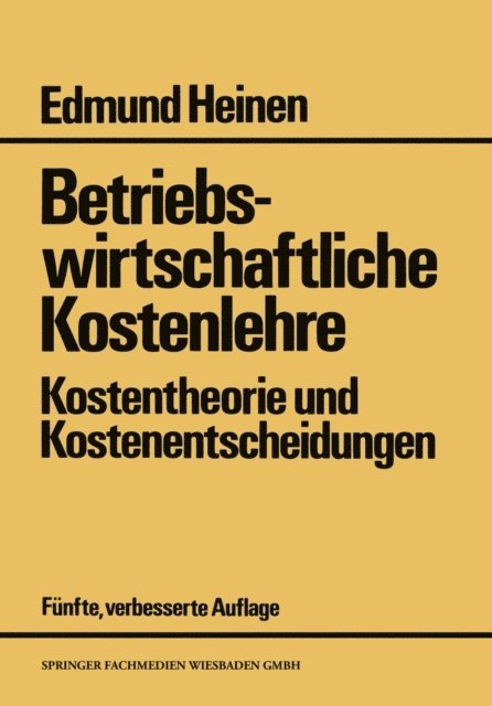 Edmund Heinen - Betriebswirtschaftliche Kostenlehre, E-bok