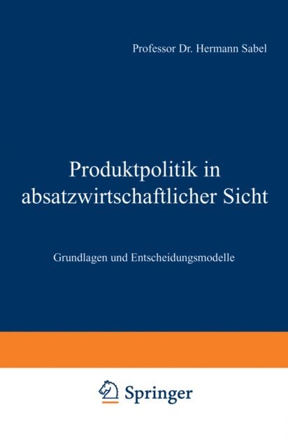 Hermann Sabel - Produktpolitik in absatzwirtschaftlicher Sicht, E-bok