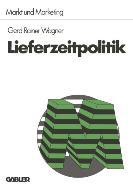 Gerd Rainer Wagner - Lieferzeitpolitik, E-bok