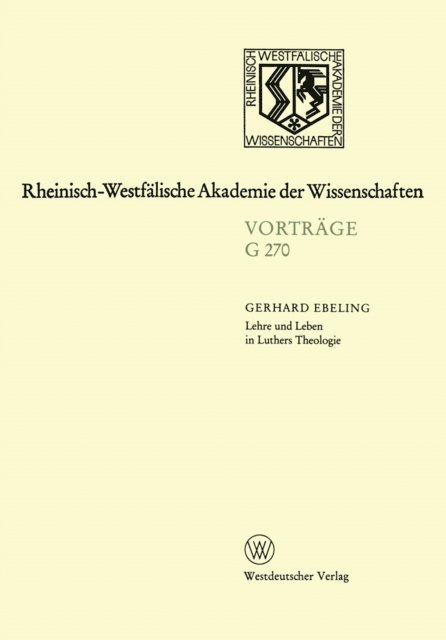 Gerhard Ebeling - Lehre und Leben in Luthers Theologie, E-bok