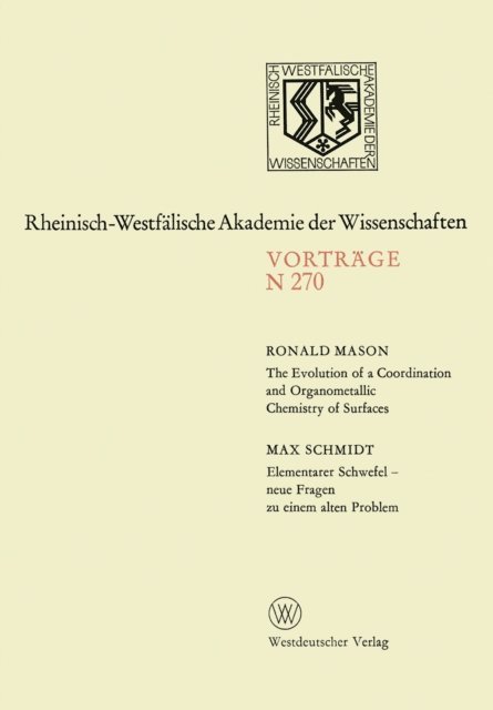 Ronald Mason - The Evolution of a Coordination and Organometallic Chemistry of Surfaces. Elementarer Schwefel — neue Fragen zu einem alten Problem, E-bok