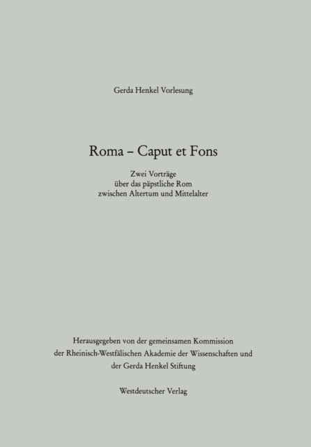 Rudolf Schieffer, Arnold Angenendt - Roma — Caput et Fons, E-bok
