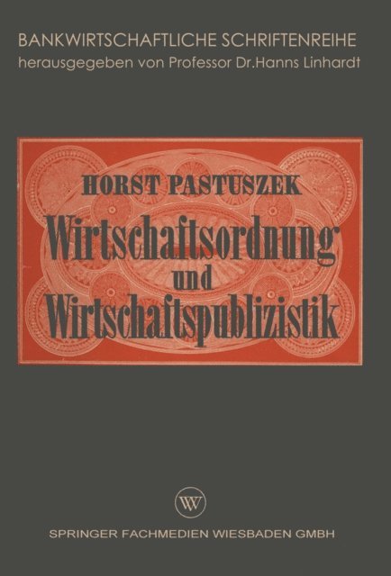 Horst Pastuszek - Wirtschaftsordnung und Wirtschaftspublizistik, E-bok