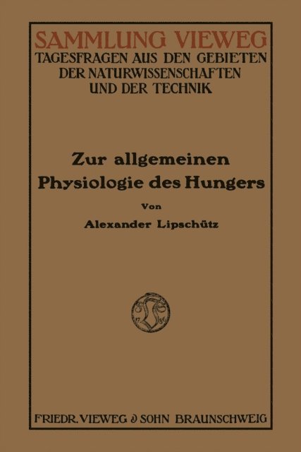 Alejandro Lipschutz - Zur Allgemeinen Physiologie des Hungers, E-bok