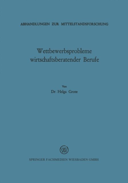 Helga Grote - Wettbewerbsprobleme wirtschaftsberatender Berufe, E-bok