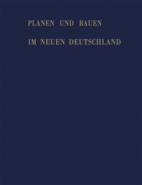 Joachim Beinlich, Franz Sales Meyer, Alois Giefer - Planen und Bauen im neuen Deutschland, E-bok