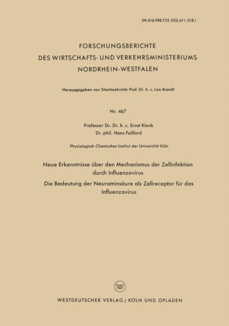 Ernst Klenk - Neue Erkenntnisse über den Mechanismus der Zellinfektion durch Influenzavirus. Die Bedeutung der Neuraminsäure als Zellreceptor für das Influenzavirus, E-bok