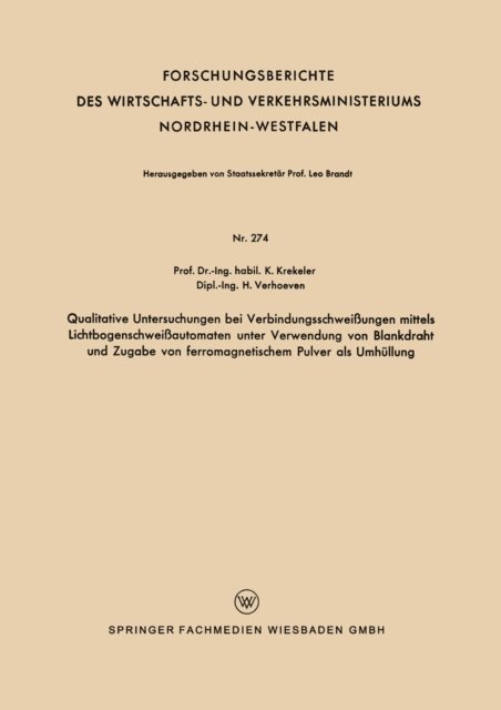 Karl Krekeler - Qualitative Untersuchungen bei Verbindungsschweißungen mittels Lichtbogenschweißautomaten unter Verwendung von Blankdraht und Zugabe von ferromagnetischem Pulver als Umhüllung, E-bok