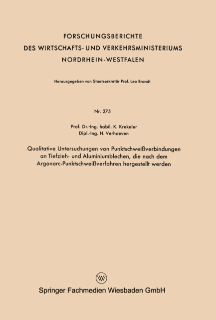 Karl Krekeler - Qualitative Untersuchungen von Punktschweißverbindungen an Tiefzieh- und Aluminiumblechen, die nach dem Argonarc-Punktschweißverfahren hergestellt werden, E-bok