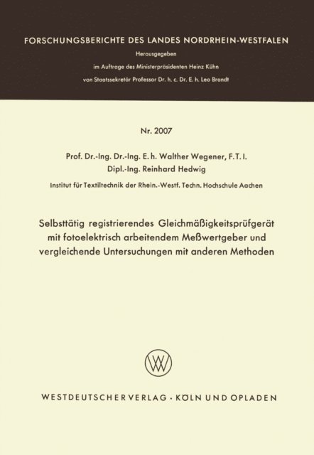 Walther Wegener - Selbsttätig registrierendes Gleichmäßigkeitsprüfgerät mit fotoelektrisch arbeitendem Meßwertgeber und vergleichende Untersuchungen mit anderen Methoden, E-bok