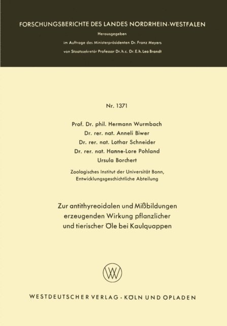 Ursula Borchert, Hanne-Lore Pohland, Lothar Schneider, Anneli Biwer, Hermann Wurmbach - Zur antithyreoidalen und Mißbildungen erzeugenden Wirkung pflanzlicher und tierischer Öle bei Kaulquappen, E-bok