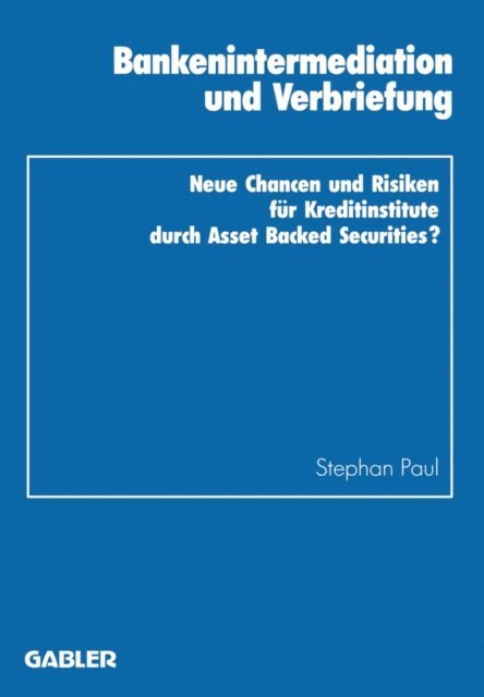 Stephan Paul - Bankenintermediation und Verbriefung, E-bok