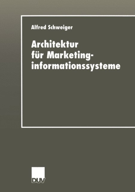 Alfred Schweiger - Architektur für Marketinginformationssysteme, E-bok