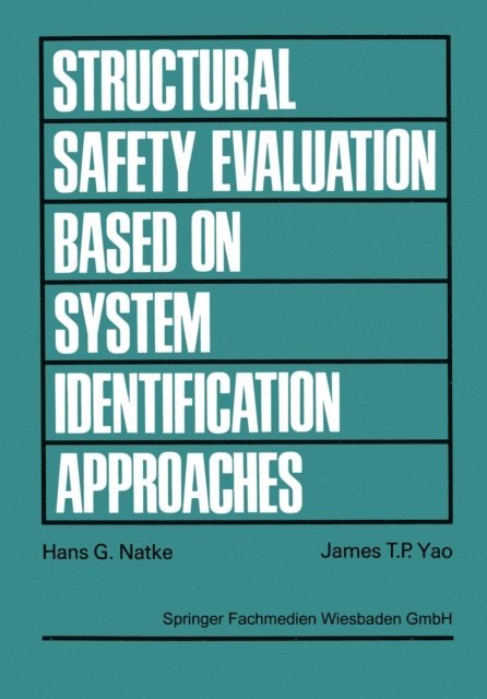 James T. P. Yao, Hans G. Natke - Structural Safety Evaluation Based on System Identification Approaches, E-bok