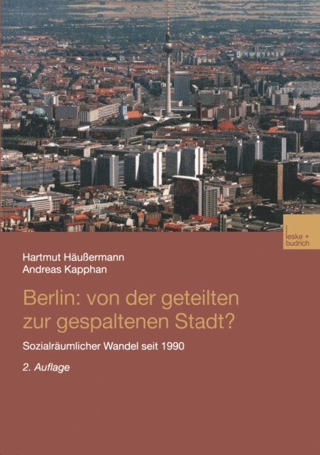 Andreas Kapphan, Hartmut Haussermann - Berlin: Von der geteilten zur gespaltenen Stadt?, E-bok