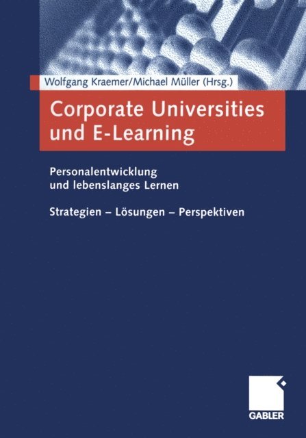 Michael Muller, Wolfgang Kraemer - Corporate Universities und E-Learning, E-bok