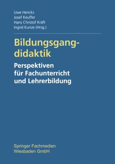 Ingrid Kunze, Hans Christof Kraft, Josef Keuffer, Uwe Hericks - Bildungsgangdidaktik, E-bok