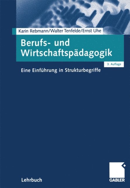 Ernst Uhe, Walter Tenfelde, Karin Rebmann - Berufs- und Wirtschaftspädagogik, E-bok