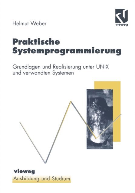 Helmut Weber - Praktische Systemprogrammierung, E-bok