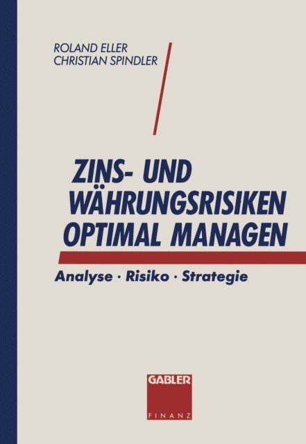 Roland Eller, Christian Spindler - Zins- und Währungsrisiken optimal managen, E-bok