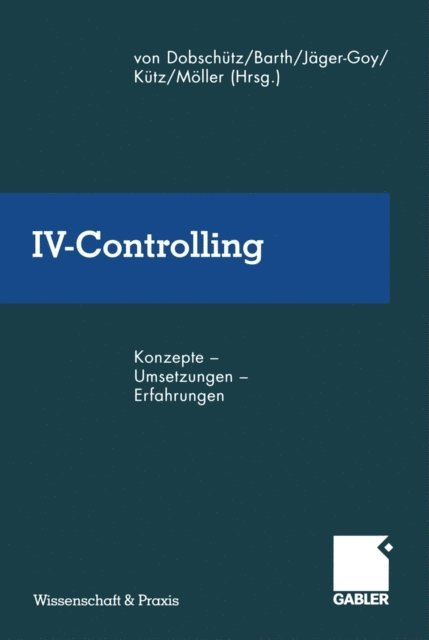 Hans-Peter Moller, Martin Kutz, Heidi Jager-Goy, Manfred Barth, Leonhard von Dobschutz - IV-Controlling, E-bok