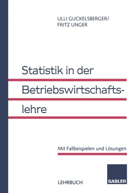 Fritz Unger, Ullrich Guckelsberger - Statistik in der Betriebswirtschaftslehre, E-bok