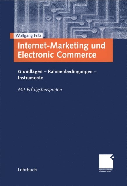 Wolfgang Fritz - Internet-Marketing und Electronic Commerce, E-bok