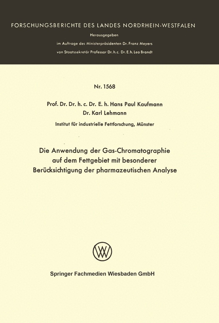Hans Paul Kaufmann - Die Anwendung der Gas-Chromatographie auf dem Fettgebiet mit besonderer Berücksichtigung der pharmazeutischen Analyse, Häftad