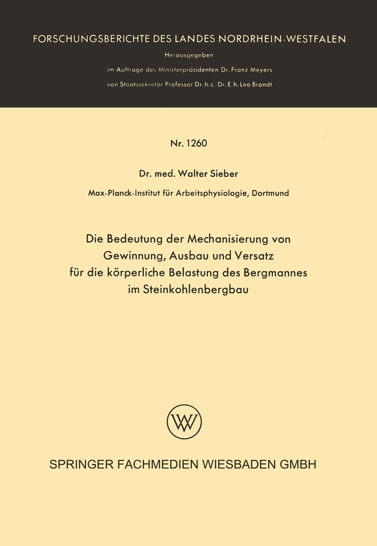 Walter Sieber - Die Bedeutung der Mechanisierung von Gewinnung, Ausbau und Versatz für die körperliche Belastung des Bergmannes im Steinkohlenbergbau, Häftad