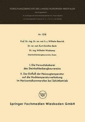 Wilhelm Reerink - I. Die Versuchskokerei Des Steinkohlenbergbauvereins II. Der Einfluß Der Heizzugtemperatur Auf Die Hochtemperaturverkokung Im Horizontalkammerofen Bei, Häftad