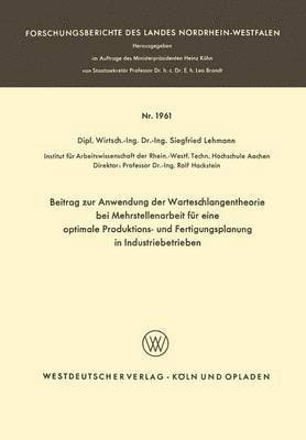 Siegfried Lehmann - Beitrag Zur Anwendung Der Warteschlangentheorie Bei Mehrstellenarbeit Für Eine Optimale Produktions- Und Fertigungsplanung in Industriebetrieben, Häftad