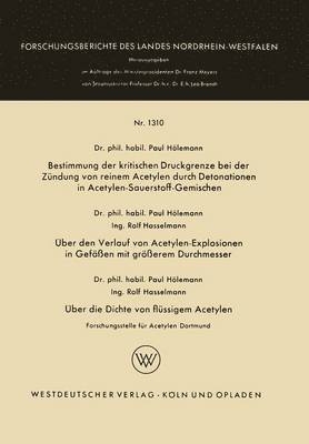 Paul Hölemann - Bestimmung Der Kritischen Druckgrenze Bei Der Zündung Von Reinem Acetylen Durch Detonationen in Acetylen-Sauerstoff-Gemischen. Über Den Verlauf Von Ac, Häftad