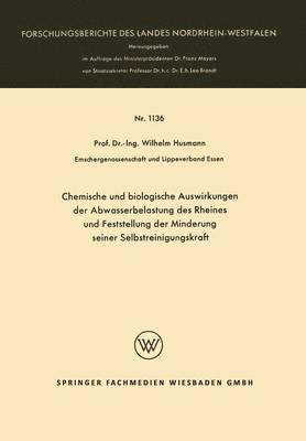 Wilhelm Husmann - Chemische Und Biologische Auswirkungen Der Abwasserbelastung Des Rheines Und Feststellung Der Minderung Seiner Selbstreinigungskraft, Häftad